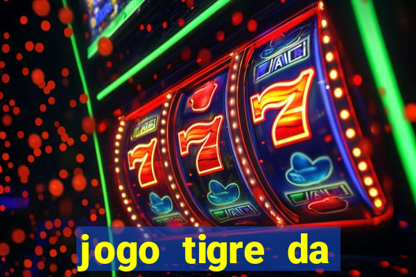jogo tigre da sorte é confiável